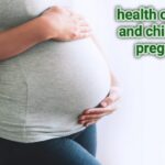 What to do for the health of mother and child during pregnancy